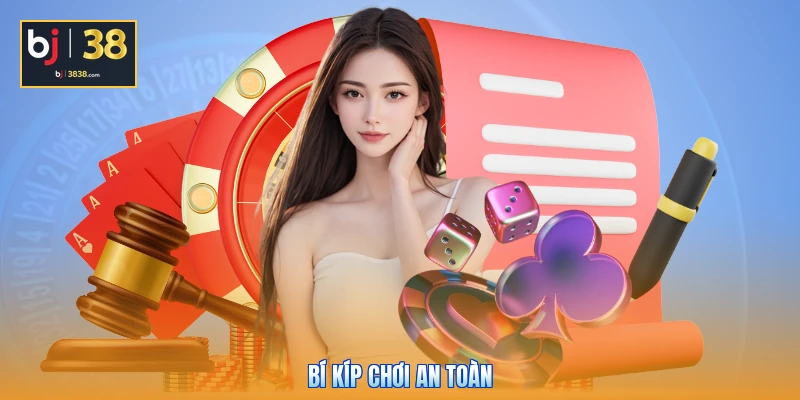 Bí kíp chơi an toàn