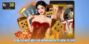 BJ38 Của Nước Nào? Giải Mã Nguồn Gốc Tụ Điểm Cá Cược