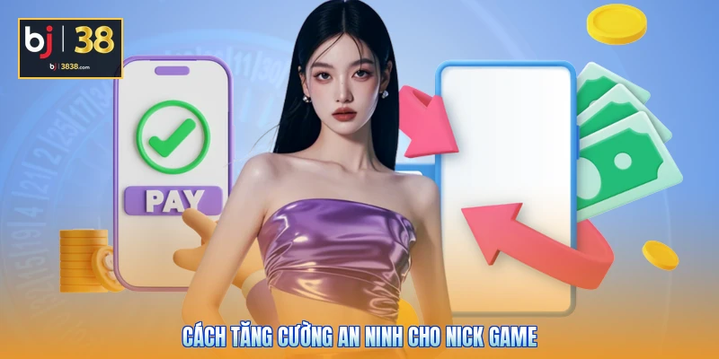 3 Bước Đăng Ký - Đăng Nhập Chuẩn Xác Cho Tân Thủ BJ38 3 Cách tăng cường an ninh cho nick game
