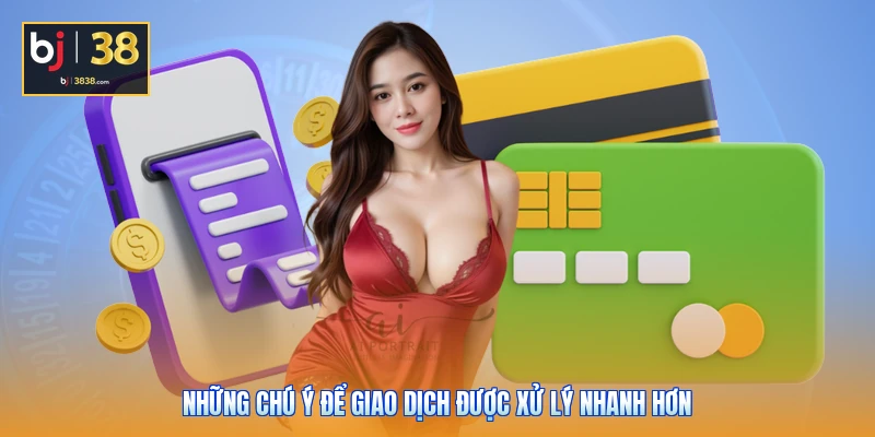 Những chú ý để giao dịch được xử lý nhanh hơn