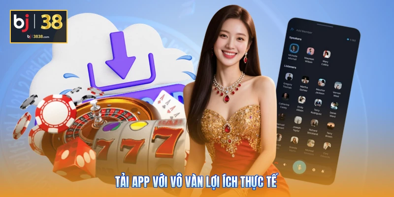 Tải app với vô vàn lợi ích thực tế
